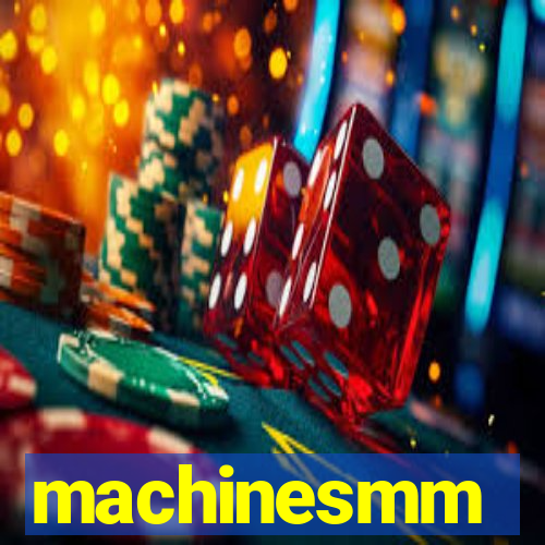 machinesmm