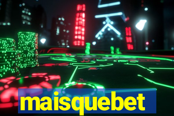 maisquebet