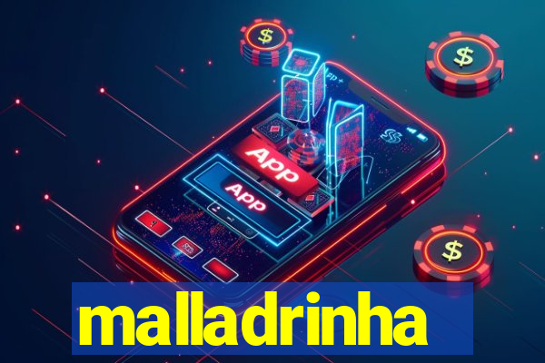 malladrinha