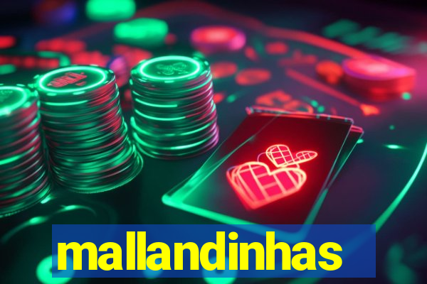 mallandinhas