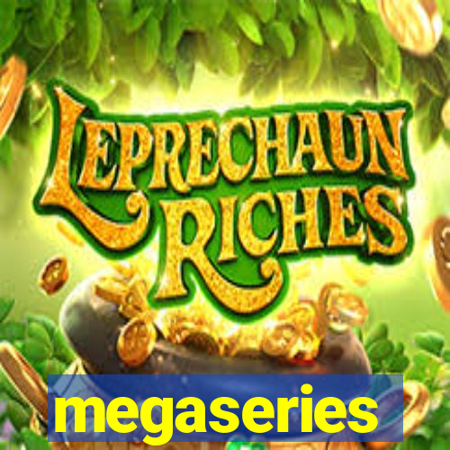 megaseries