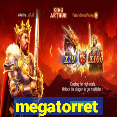 megatorret