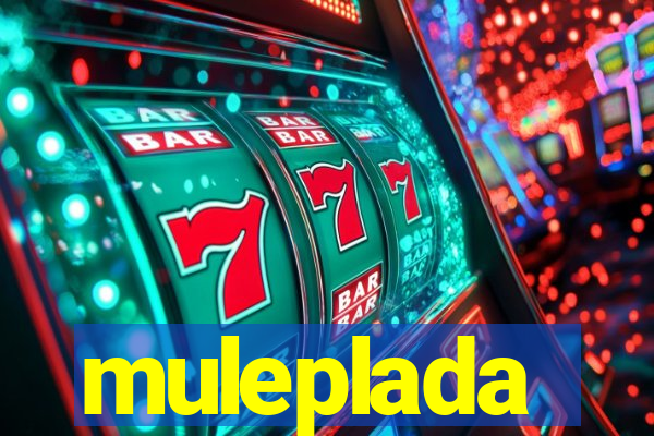 muleplada