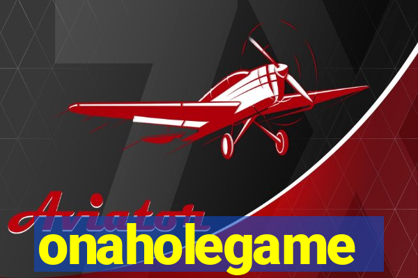 onaholegame