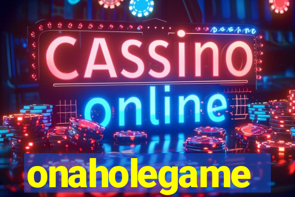 onaholegame