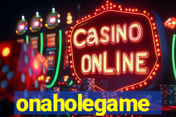 onaholegame