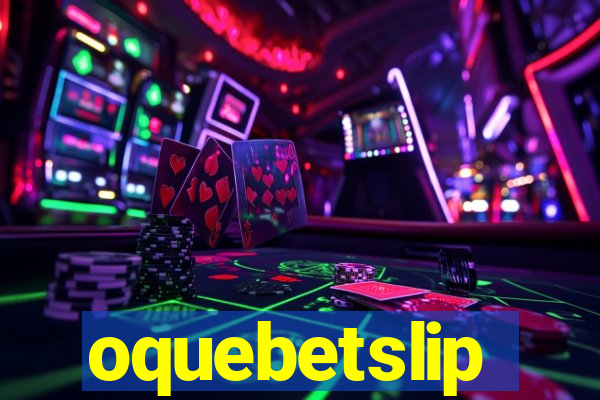 oquebetslip