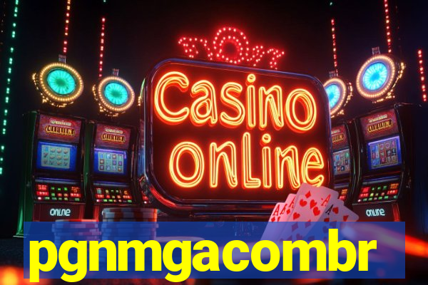pgnmgacombr