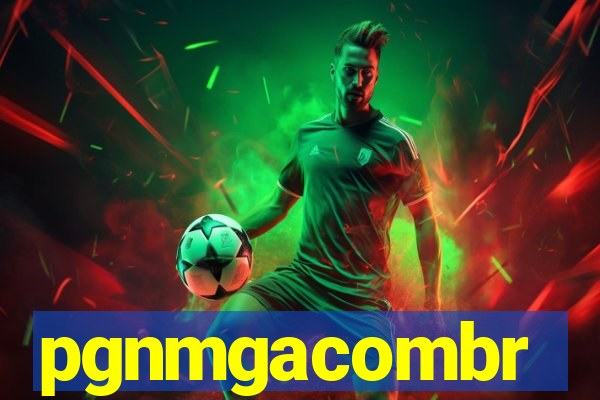 pgnmgacombr
