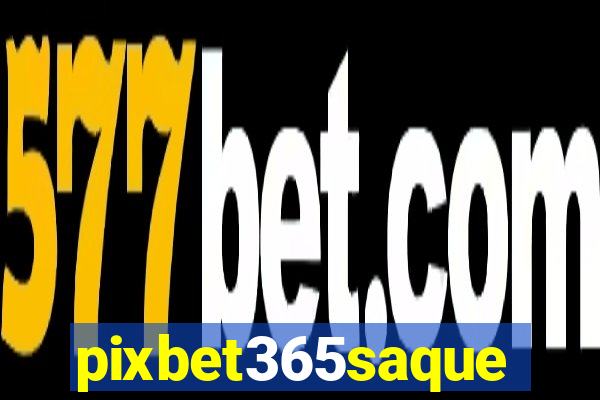 pixbet365saque