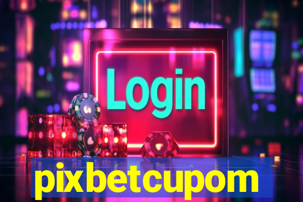 pixbetcupom