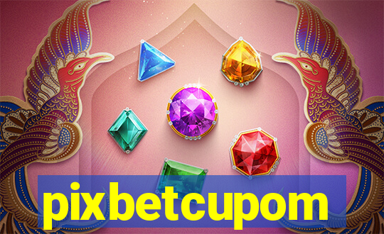 pixbetcupom