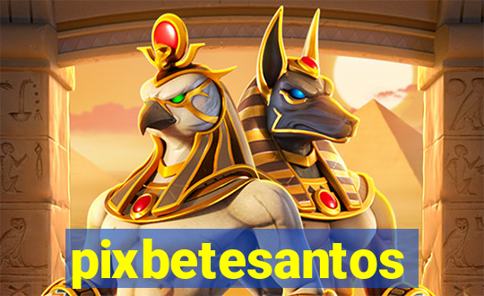 pixbetesantos