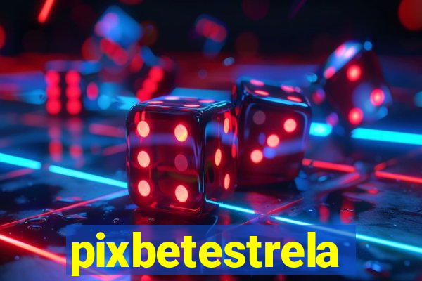 pixbetestrela