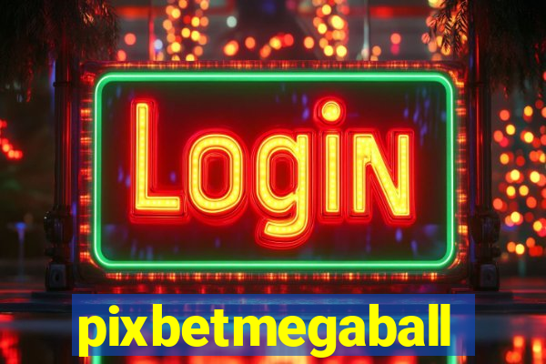 pixbetmegaball