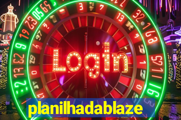 planilhadablaze
