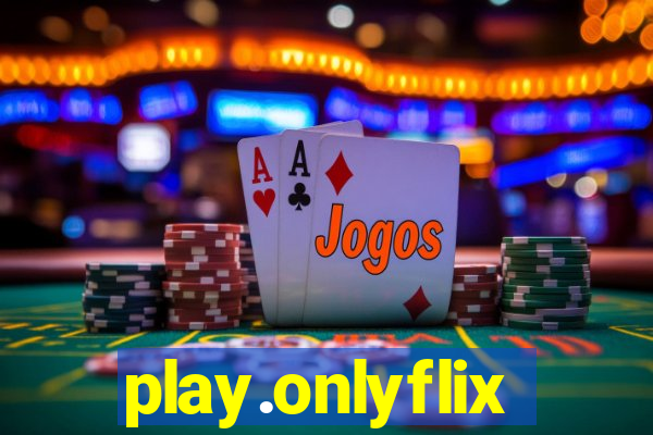 play.onlyflix