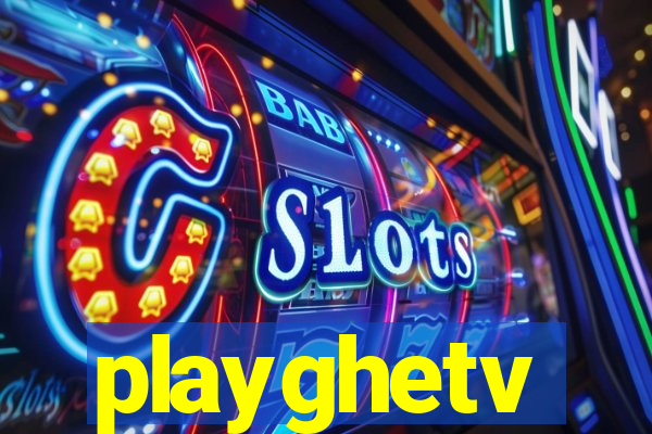 playghetv
