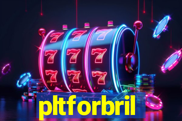 pltforbril