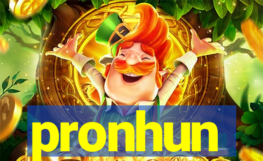pronhun
