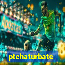 ptchaturbate