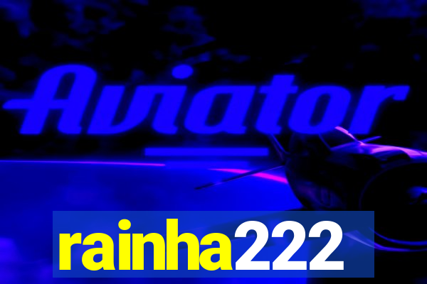 rainha222