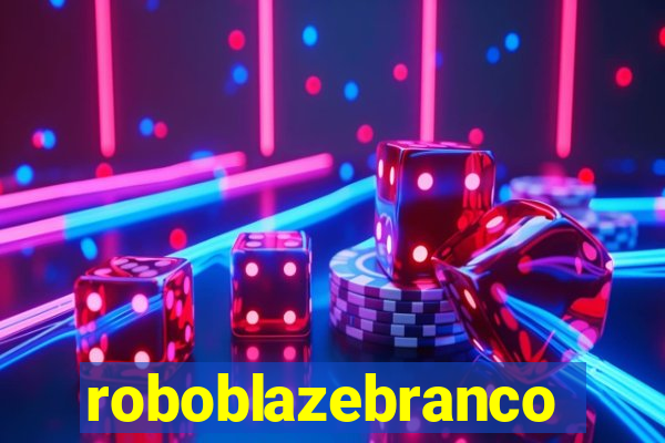 roboblazebranco