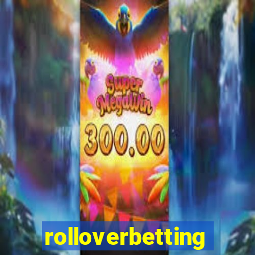 rolloverbetting
