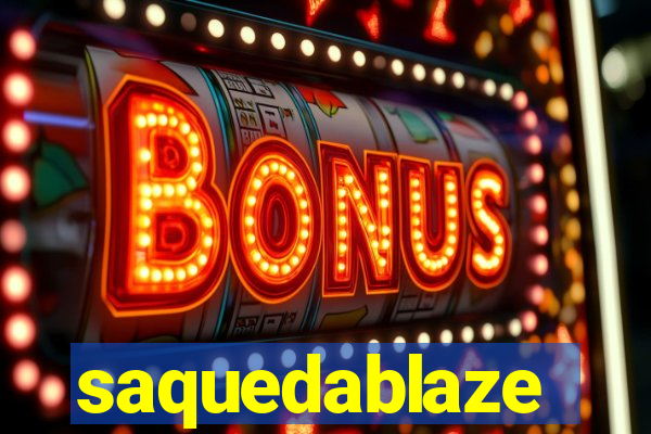 saquedablaze