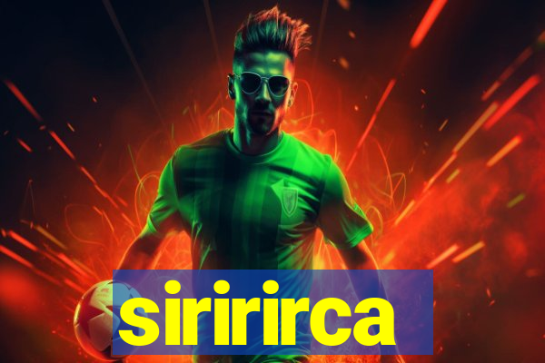 siririrca