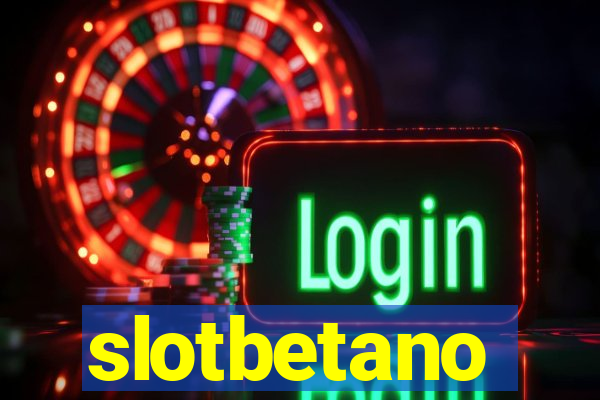 slotbetano
