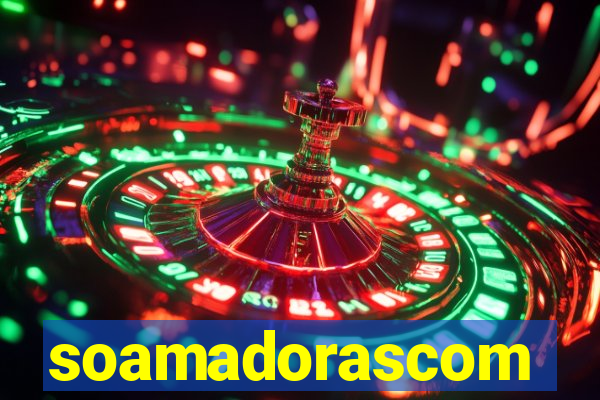 soamadorascom