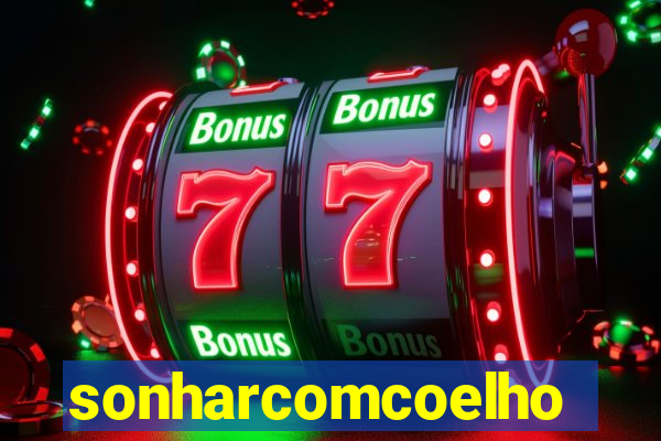 sonharcomcoelho