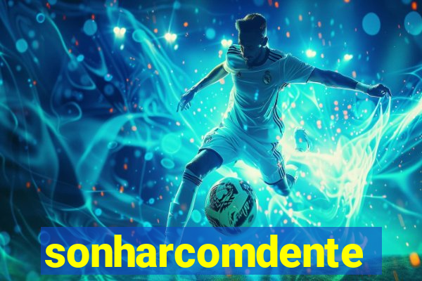 sonharcomdente