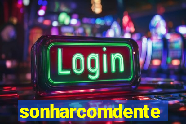 sonharcomdente