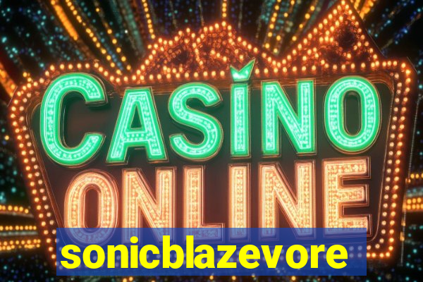 sonicblazevore