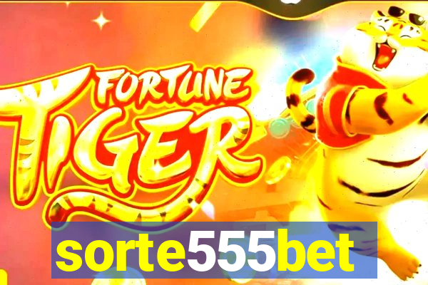 sorte555bet