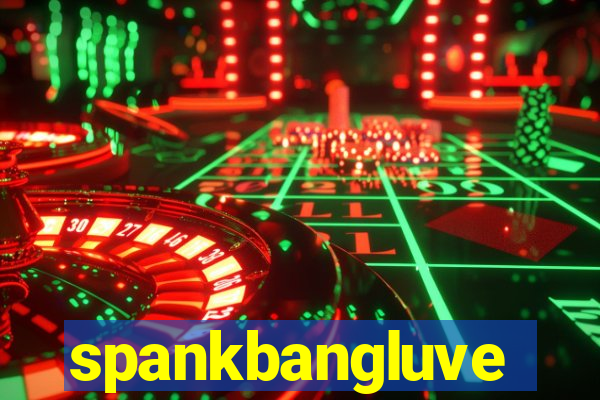 spankbangluve