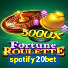 spotify20bet