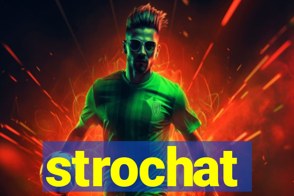 strochat