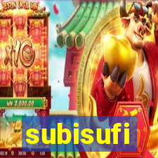 subisufi
