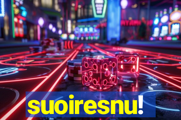 suoiresnu!