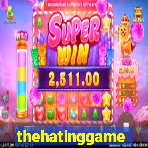 thehatinggame