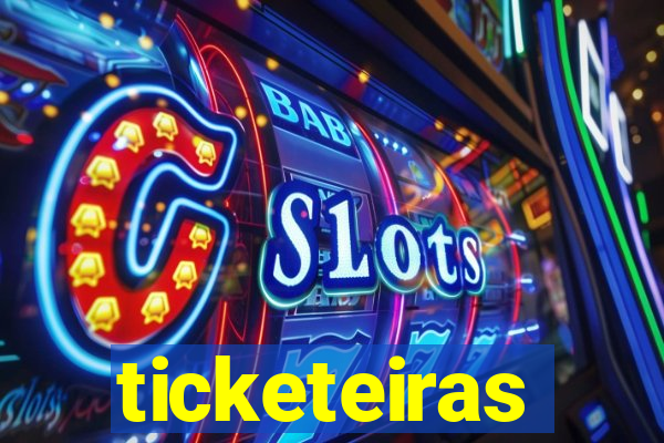 ticketeiras