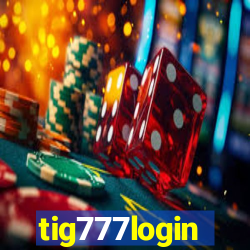 tig777login