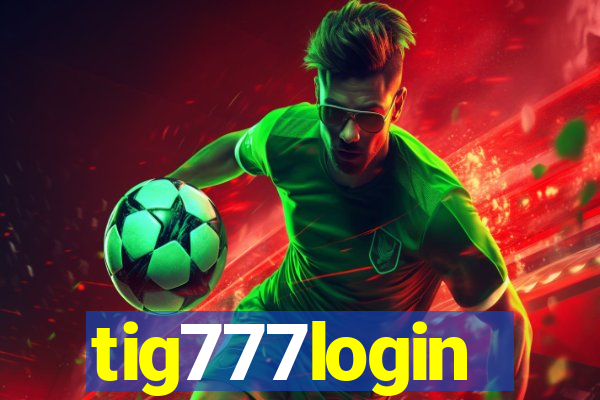 tig777login