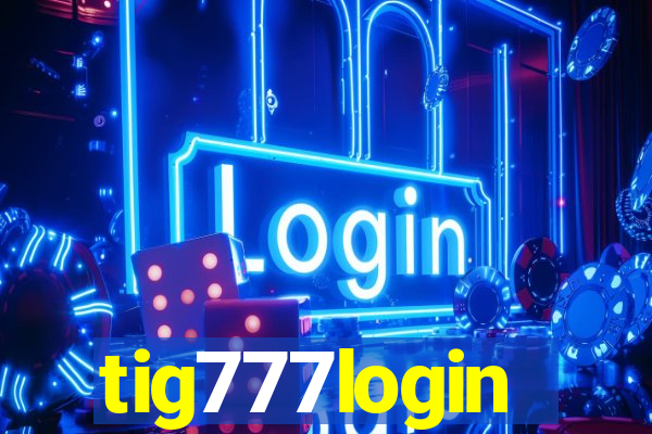 tig777login