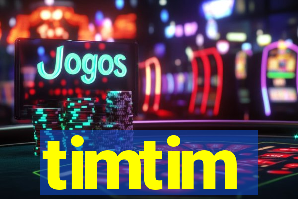 timtim