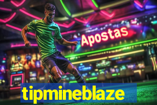 tipmineblaze