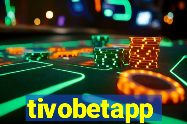 tivobetapp